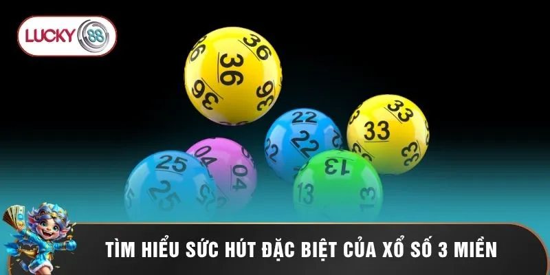 Xổ Số 3 Miền - Đấu Trường Số Học Cực Kỳ Rực Lửa 2026 1 Tìm hiểu sức hút đặc biệt của xổ số 3 miền